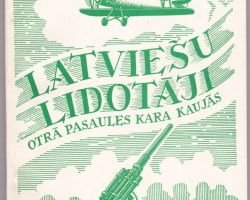 Latviešu lidotāji 2. pasaules kara kaujās.